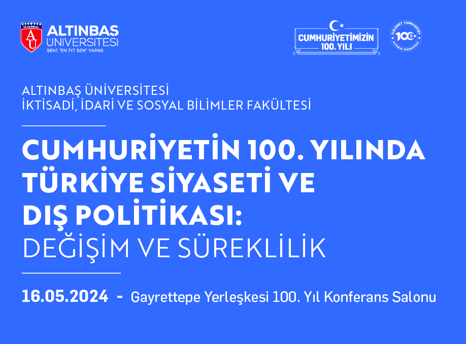 Cumhuriyetin 100. Yılında Türkiye Siyaseti ve Dış Politikası Konferansı