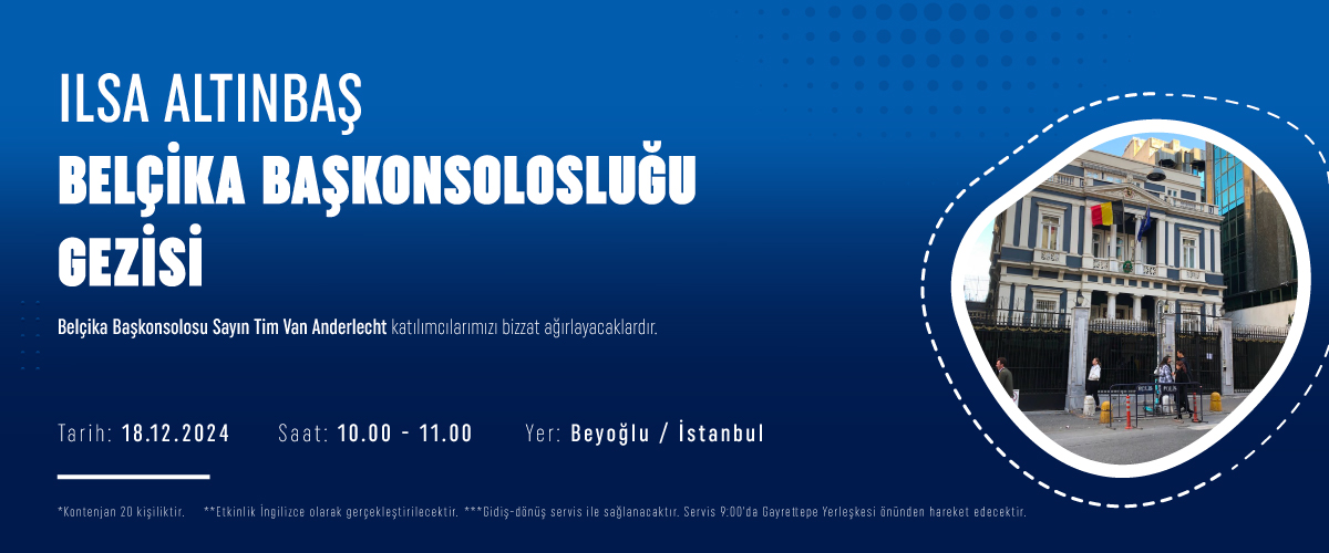 ILSA Altınbaş Belçika Konsolosluğu Gezisi