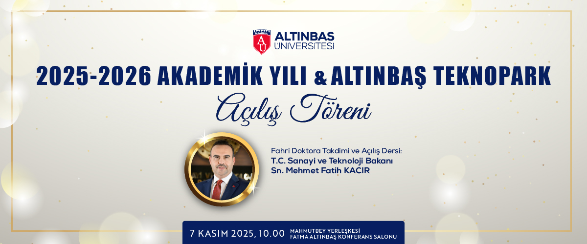 2025 – 2026 Akademik Yılı & Altınbaş Teknopark Açılış Töreni