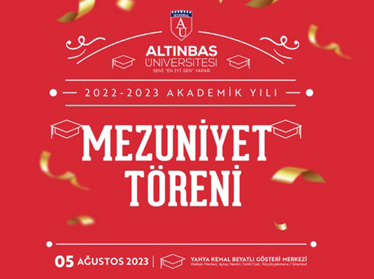 Altınbaş Üniversitesi Mezuniyet Töreni 2022-2023